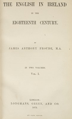Lot 241 - Froude (James Anthony) The English in Ireland in the Eighteenth Century